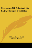 Memoirs Of Admiral Sir Sidney Smith V1 (1839)