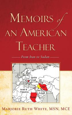 Memoirs of an American Teacher - White, Marjorie Ruth