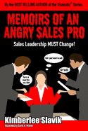 Memoirs of an Angry Sales Pro: Sales Leadership MUST Change!