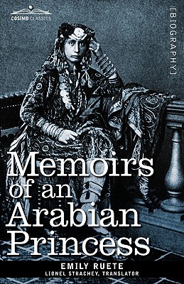 Memoirs of an Arabian Princess - Ruete, Emily, and Strachey, Lionel (Translated by)