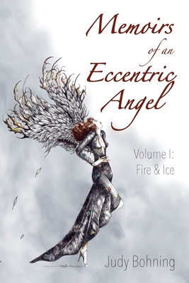 Memoirs of an Eccentric Angel - Bohning, Judy, and Atkins, Elizabeth Ann (Editor)