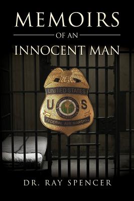 Memoirs of an Innocent Man - Spencer, Ray, Dr.