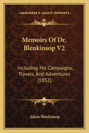Memoirs of Dr. Blenkinsop V2: Including His Campaigns, Travels, and Adventures (1852)