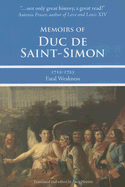 Memoirs of Duc de Saint-Simon, 1715-1723: Fatal Weakness - Norton, Lucy (Translated by)