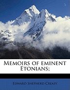 Memoirs of Eminent Etonians;
