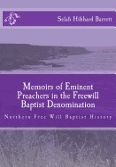 Memoirs of Eminent Preachers in the Free Will Baptist Denomination: Northern Free Will Baptist History