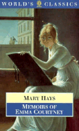 Memoirs of Emma Courtney - Hays, Mary, and Ty, Eleanor (Editor)