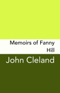 Memoirs of Fanny Hill: Original and Unabridged