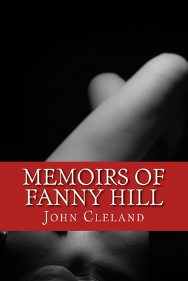 Memoirs of Fanny Hill - Cleland, John