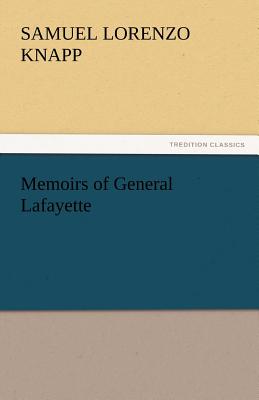 Memoirs of General Lafayette - Knapp, Samuel Lorenzo