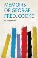 Memoirs of George Fred. Cooke