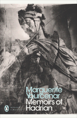 Memoirs of Hadrian: And Reflections on the Composition of Memoirs of Hadrian - Yourcenar, Marguerite, and Bailey, Paul (Introduction by), and Frick, Grace (Translated by)