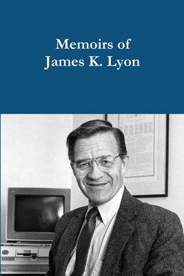 Memoirs of James K. Lyon - Lyon, James K