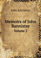 Memoirs of John Bannister Volume 2