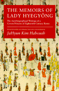 Memoirs of Lady Hyegyong: The Autobiographical Writings