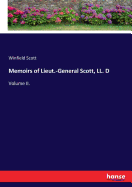 Memoirs of Lieut.-General Scott, LL. D: Volume II.