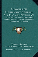 Memoirs Of Lieutenant General Sir Thomas Picton V1: Including His Correspondence, From Originals In Possession Of His Family, Etc. (1836)