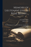 Memoirs of Lieutenant Joseph Ren Bellot ...: With His Journal of a Voyage in the Polar Seas, in Search of Sir John Franklin