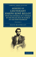 Memoirs of Lieutenant Joseph Ren Bellot, with his Journal of a Voyage in the Polar Seas in Search of Sir John Franklin