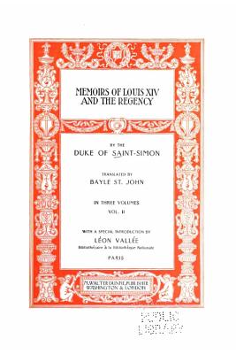 Memoirs of Louis XIV and the regency - Saint-Simon, Duke Of