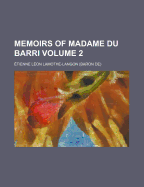 Memoirs of Madame Du Barri; Volume 2