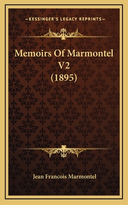 Memoirs of Marmontel V2 (1895) - Marmontel, Jean Francois