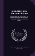 Memoirs of Mrs. Mary Ann Sturges: Consisting of Her Early History, an Interesting Account of a Voyage to India, and Her Experience in This Country