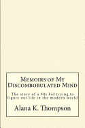 Memoirs of My Discombobulated Mind