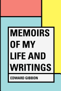 Memoirs of My Life and Writings