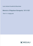 Memoirs of Napoleon Bonaparte; 1815-1821: Part 14 - in large print