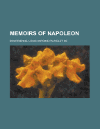 Memoirs of Napoleon Volume 07 - Bourrienne, Louis Antoine Fauvelet de