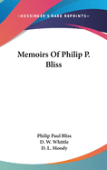 Memoirs Of Philip P. Bliss