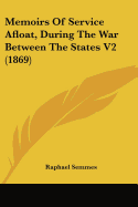 Memoirs Of Service Afloat, During The War Between The States V2 (1869)