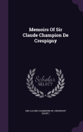 Memoirs of Sir Claude Champion de Crespigny