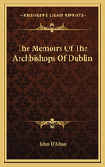 Memoirs of the Archbishops of Dublin