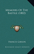 Memoirs Of The Bastile (1802)