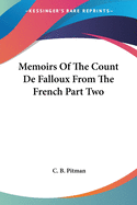 Memoirs of the Count de Falloux from the French Part Two