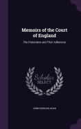 Memoirs of the Court of England: The Pretenders and Their Adherents