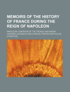 Memoirs of the History of France During the Reign of Napoleon; Volume 6