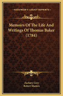 Memoirs of the Life and Writings of Thomas Baker (1784)