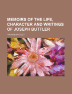 Memoirs of the Life, Character and Writings of Joseph Buttler