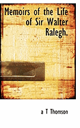 Memoirs of the Life of Sir Walter Ralegh