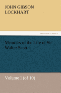 Memoirs of the Life of Sir Walter Scott, Volume I (of 10)