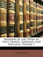 Memoirs of the Opera in Italy, France, Germany, and England, Volume 1