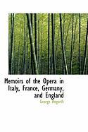 Memoirs of the Opera in Italy, France, Germany, and England