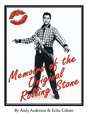 Memoirs of the Original Rolling Stone - Anderson, Andy, and Celeste, Erika