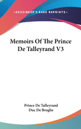 Memoirs Of The Prince De Talleyrand V3