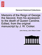 Memoirs of the Reign of George the Second, from His Accession to the Death of Queen Caroline