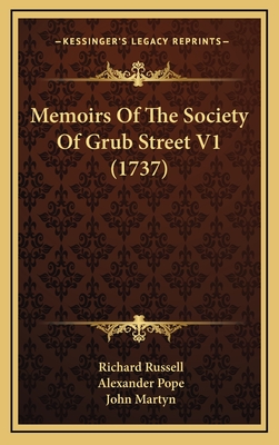 Memoirs of the Society of Grub Street V1 (1737) - Russell, Richard, Che, and Pope, Alexander, and Martyn, John