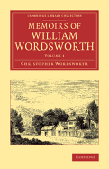 Memoirs of William Wordsworth - Wordsworth, Christopher